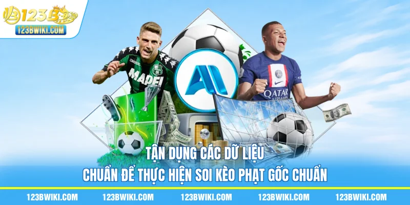 Tận dụng các dữ liệu chuẩn để thực hiện soi kèo phạt góc chuẩn