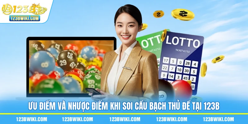 Ưu điểm và nhược điểm khi soi cầu bạch thủ đề tại 123B